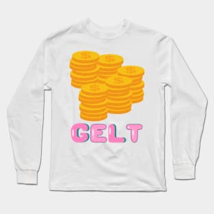 Gelt - Funny Yiddish Quotes Long Sleeve T-Shirt